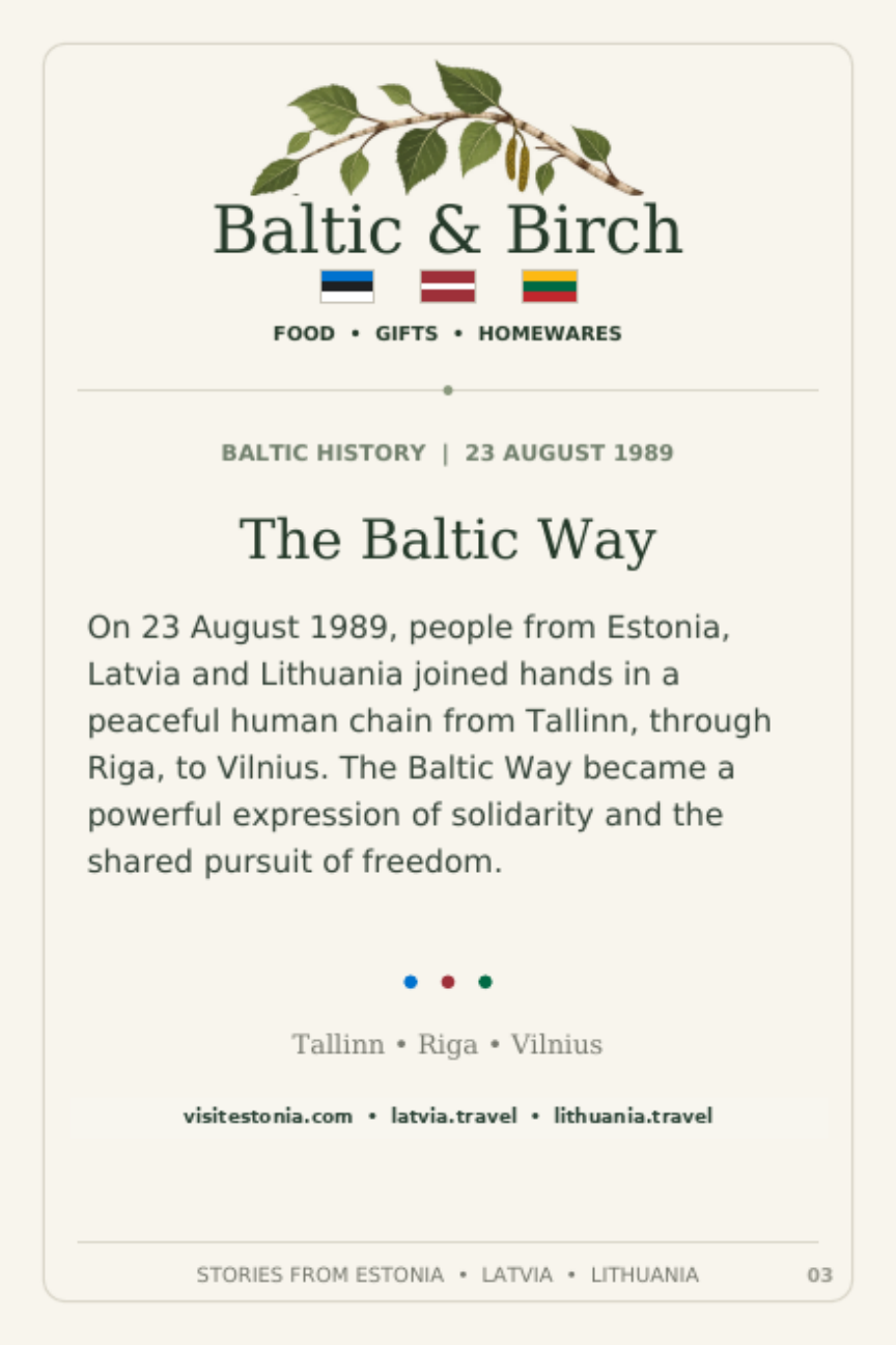 The Baltic Way: On 23 August 1989, people from Estonia, Latvia and Lithuania joined hands in a peaceful human chain from Tallinn through Riga to Vilnius, expressing solidarity and a shared pursuit of freedom.
